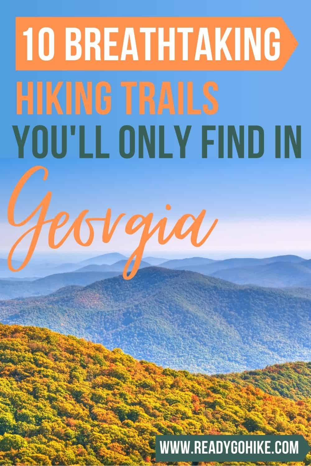 Mountains in North Georgia with text overlay 10 Breathtaking Hiking Trails You'll Only Find in Georgia