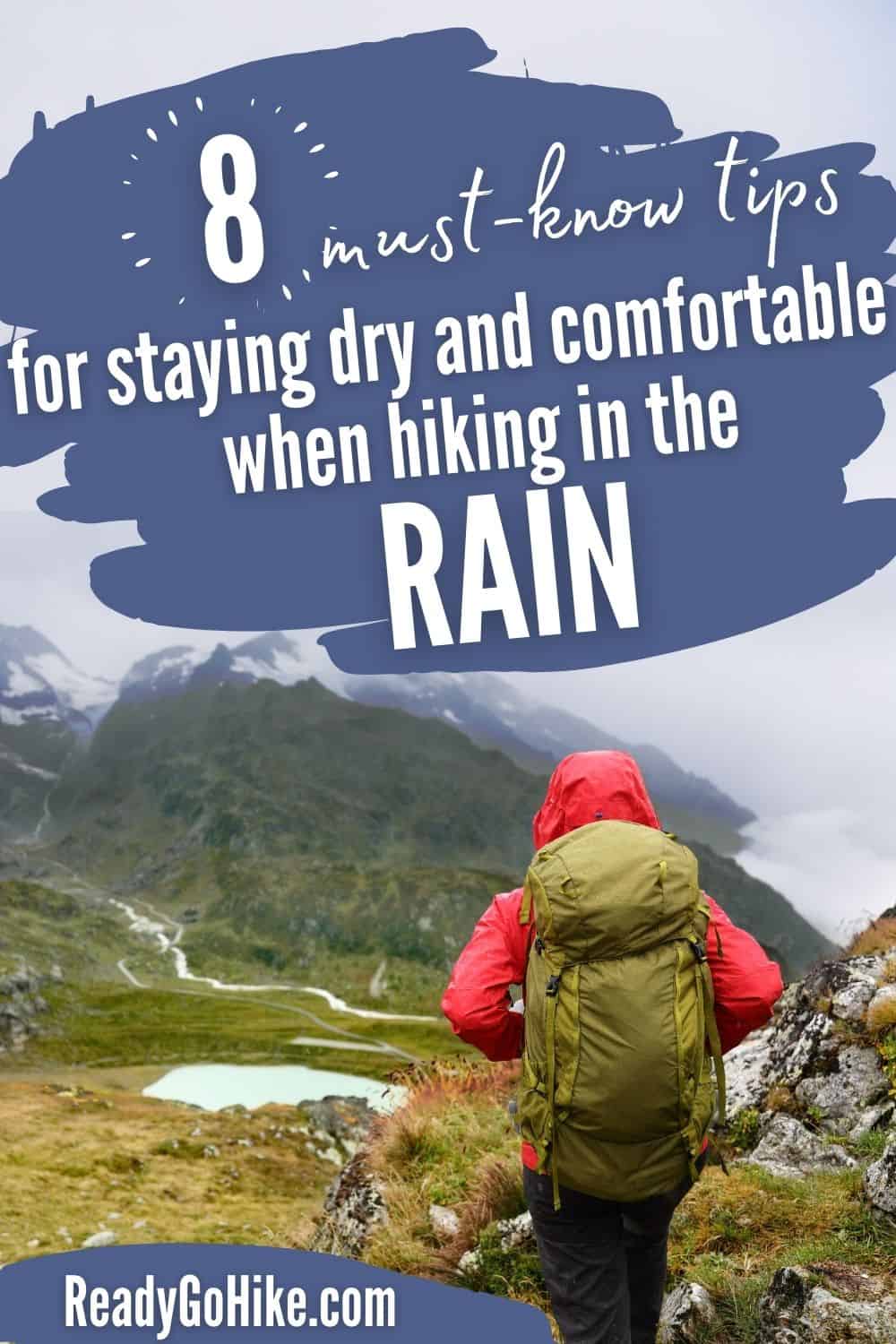 Hiker walking in rain with text overlay 8 Must-Know Tips fo Staying Dry and Comfortable When Hiking in the Rain