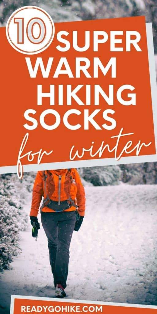 Picture of hiker walking through snowy forest with text overlay 10 Super Warm Hiking Socks for Winter