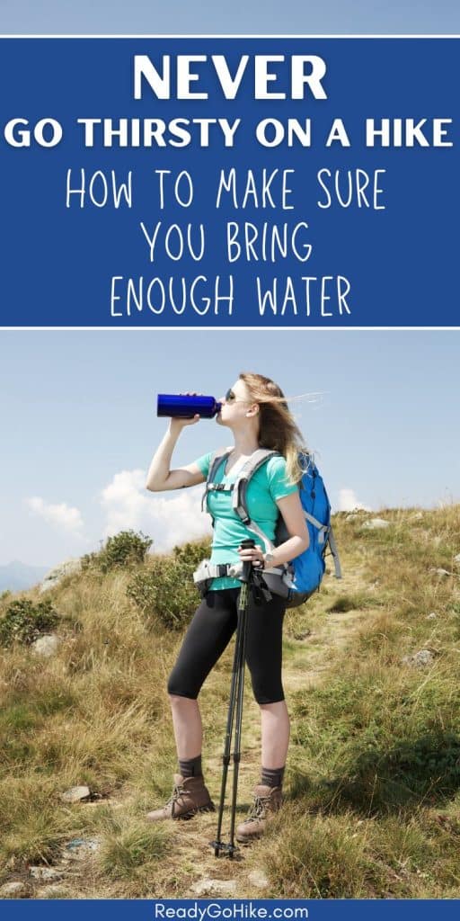 How Much Water Should You Bring on a Hike? Ready Go Hike