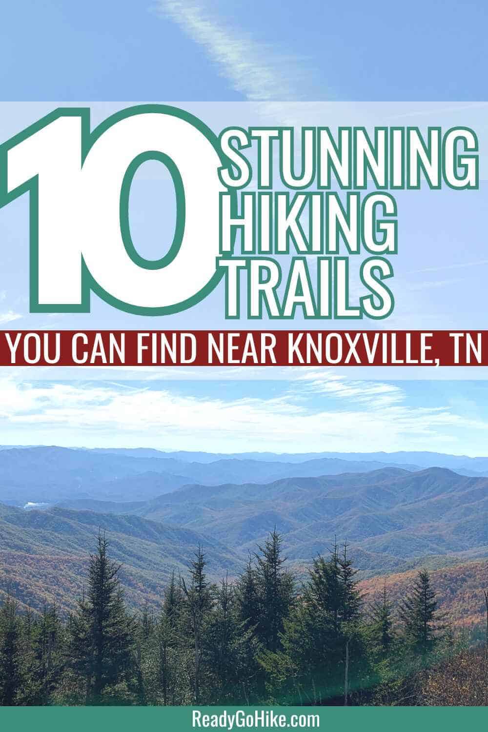 The Best Hiking Trails Near Knoxville, TN for Amazing Views - Ready Go Hike