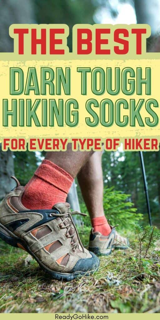 Close up picture of hiker wearing hiking socks and hiking boots with text overlay The Best Darn Tough Hiking Socks for Every Type of Hiker