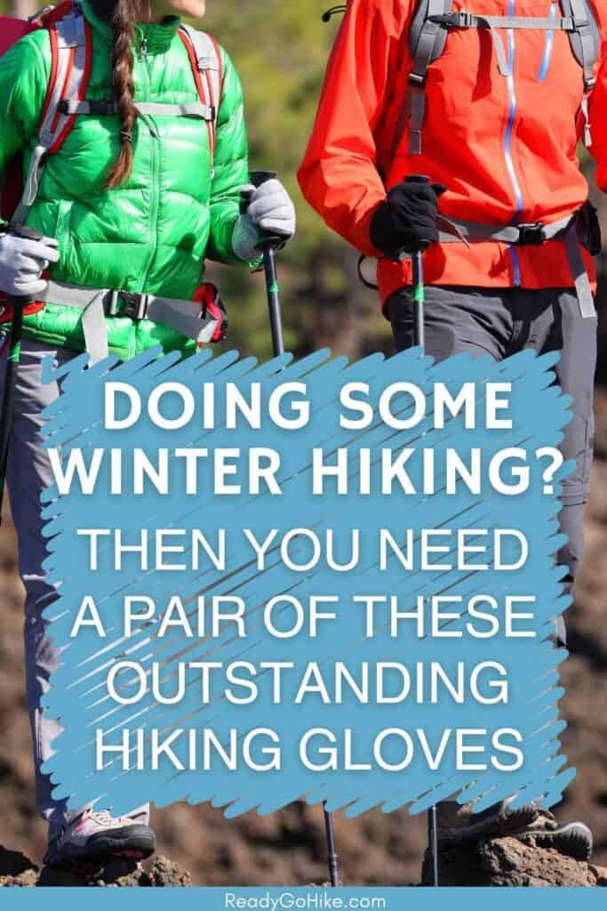 Picture of hiker couple hiking in beautiful mountain landscape with text overlay Doing Some Winter Hiking? Then You Need a Pair of These Outstanding Hiking Gloves
