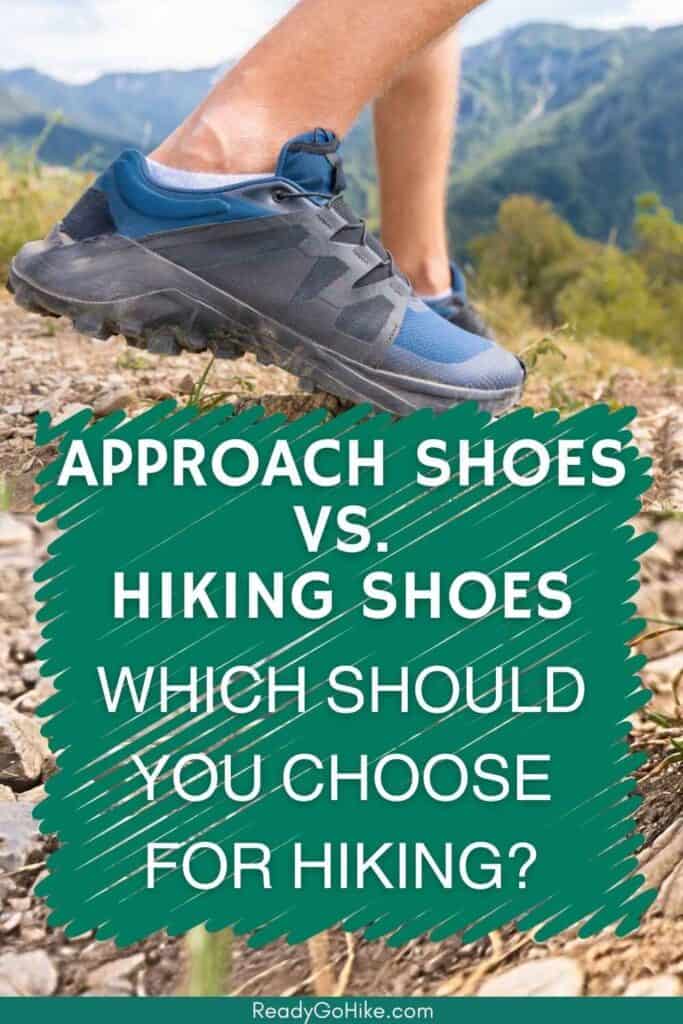 Picture of hiker wearing hiking shoes while traversing rocky trail with text overlay Approach Shoes vs. Hiking Shoes Which Should You Choose for Hiking?