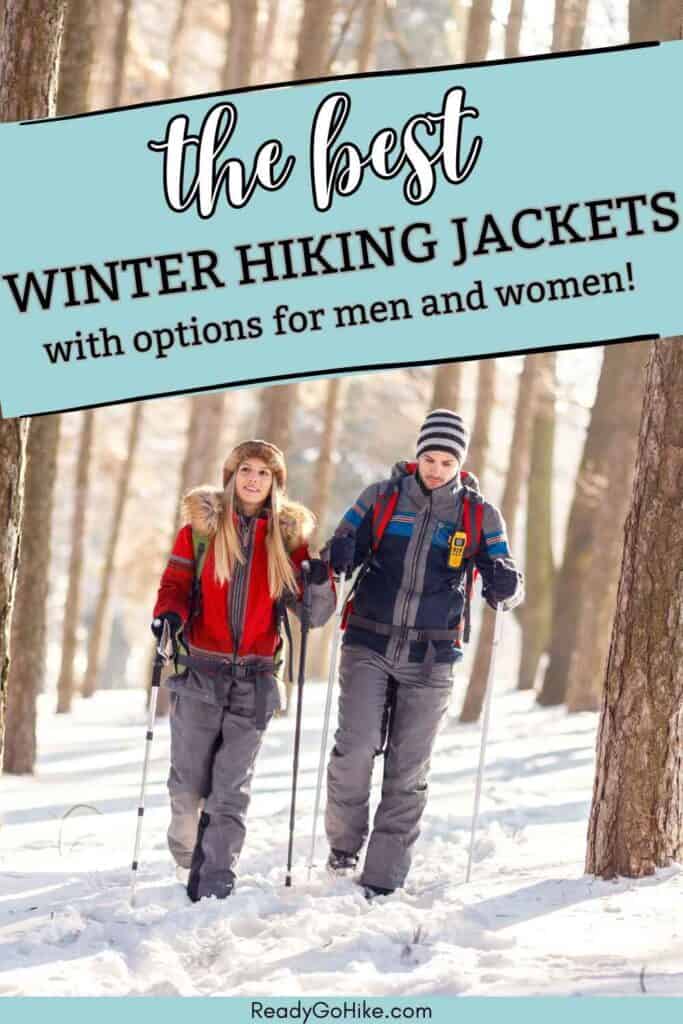 Picture of male and female hiker walking through snowy woods with text overlay The Best Winter Hiking Jackets With Options for Men and Women!